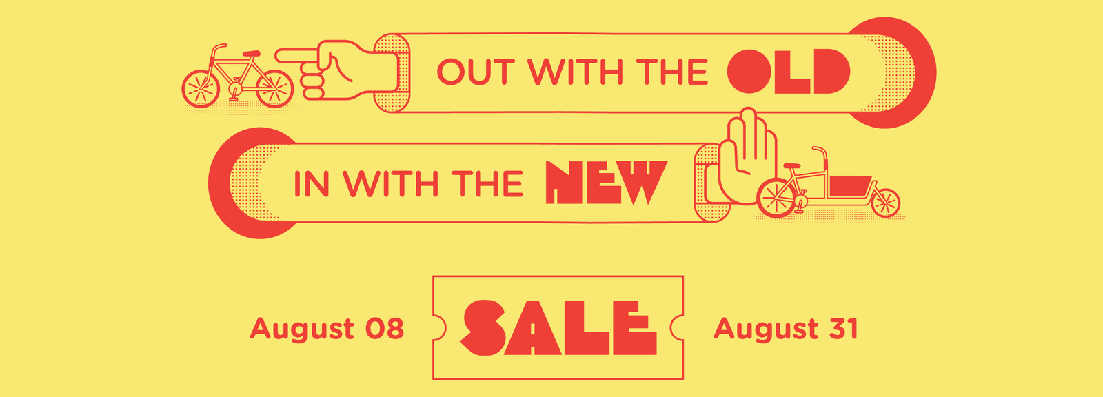 A yellow and red promotional sale graphic with the text 'OUT WITH THE OLD' and 'IN WITH THE NEW,' plus 'SALE' between August 08 and August 31, with simple illustrated icons above.